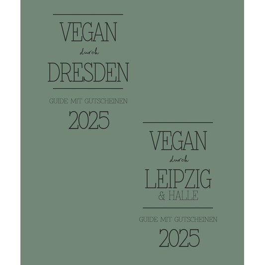 GUIDE MIT GUTSCHEINEN "VEGAN DURCH DRESDEN" UND "VEGAN DURCH LEIPZIG + HALLE" | 2025 | GUTSCHEINHEFT