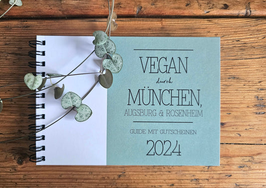 GUIDE MIT GUTSCHEINEN "VEGAN DURCH MÜNCHEN + AUGSBURG + ROSENHEIM" | 2024 | GUTSCHEINHEFT