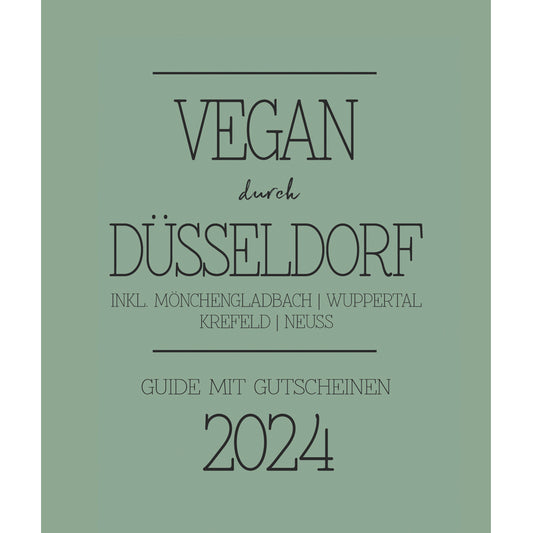 GUIDE MIT GUTSCHEINEN "VEGAN DURCH DÜSSELDORF + WUPPERTAL + MÖNCHENGLADBACH" | 2024 | GUTSCHEINHEFT