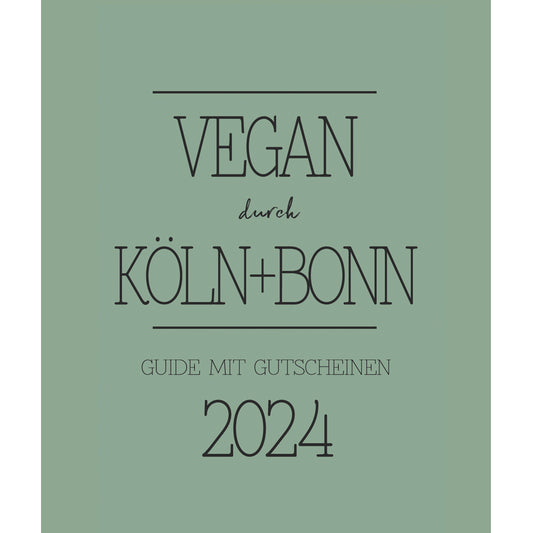 GUIDE MIT GUTSCHEINEN "VEGAN DURCH KÖLN + BONN" | 2024 | GUTSCHEINHEFT