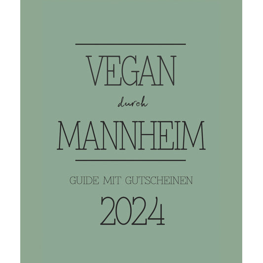GUIDE MIT GUTSCHEINEN "VEGAN DURCH MANNHEIM" | 2024 | GUTSCHEINHEFT