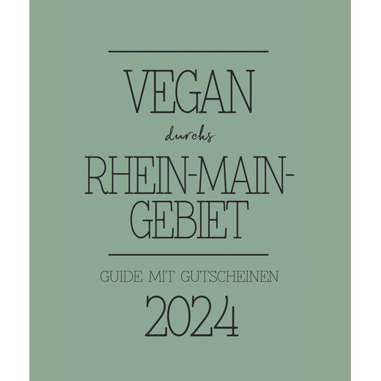 GUIDE MIT GUTSCHEINEN "VEGAN DURCHS RHEIN-MAIN-GEBIET" | 2024 | GUTSCHEINHEFT
