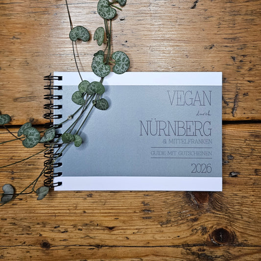 GUIDE MIT GUTSCHEINEN "VEGAN DURCH NÜRNBERG + MITTELFRANKEN" | 2026 | GUTSCHEINHEFT
