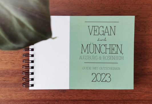 GUIDE MIT GUTSCHEINEN "VEGAN DURCH MÜNCHEN + AUGSBURG + ROSENHEIM" | 2023 | GUTSCHEINHEFT